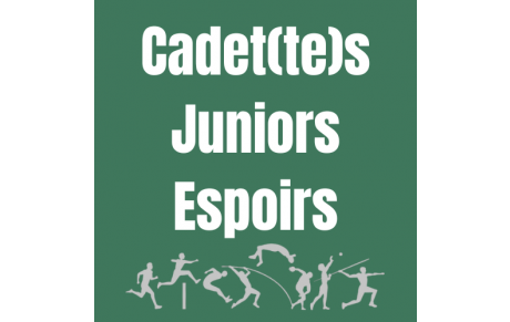 Cadet(te)s, Juniors, Espoirs, Séniors